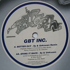 GBT Inc. / Sy & Unknown - Better Day (Remix) / Bring It Back - Quosh Records
