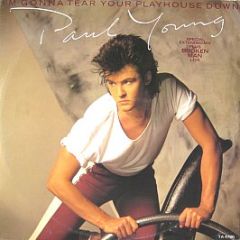 Paul Young - I'm Gonna Tear Your Playhouse Down (Special Extended Mix) - CBS