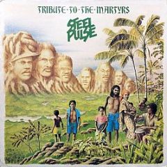 Steel Pulse - Tribute To The Martyrs - Island Records