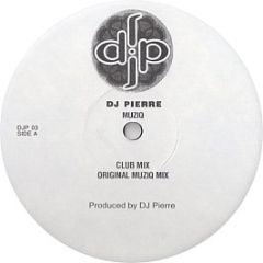 DJ Pierre - Muziq - DJP Records