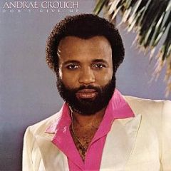 Andraé Crouch - Don't Give Up - Warner Bros. Records