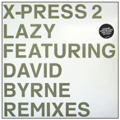 X-Press 2 Feat David Byrne - Lazy (Remixes) - Skint