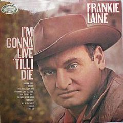 Frankie Laine - I'm Gonna Live Till I Die - Hallmark Records