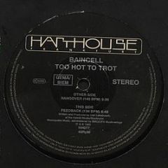 Baincell - Too Hot To Trot - Harthouse