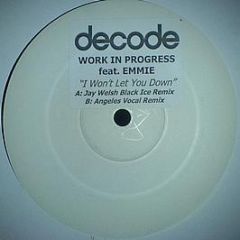 Work In Progress Feat Emmie - I Won't Let You Down - Decode Records
