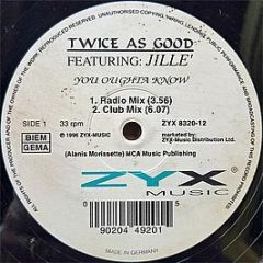 Twice As Good Featuring Jille' - You Oughta Know - ZYX Music