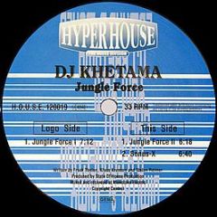 DJ Khetama - Jungle Force - Hyper House