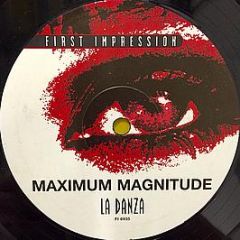 Maximum Magnitude - La Danza - First Impression