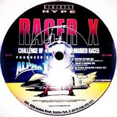 Alpha 1 - Racer X (Challenge Of The Masked Racer) - Strictly Hype Recordings