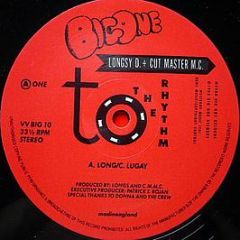 Longsy D. + Cut Master M.C. - To The Rhythm - Big One Records