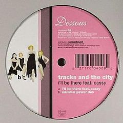 Tracks And The City Feat. Cassy - I'll Be There - Dessous Recordings