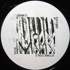 John F. - Stone Cold - Exhibit Records