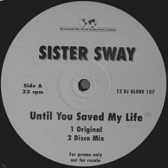 Sister Sway - Until You Saved My Life - All Around The World