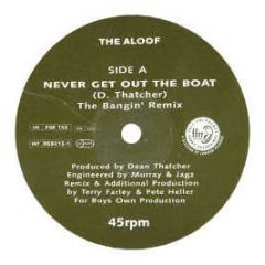 The Aloof - Never Get Out Of The Boat - Ffrr