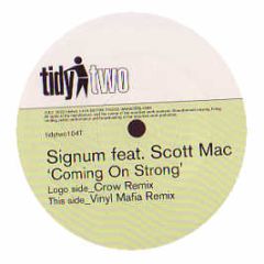 Signum Feat.Scott Mac - Coming On Strong 2002 (Remixes) (Pt 1) - Tidy Two