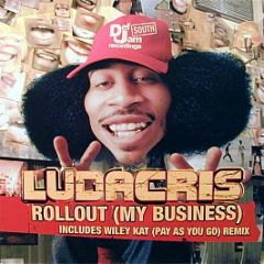 Ludacris - Rollout (My Business)(Remix) - Def Jam