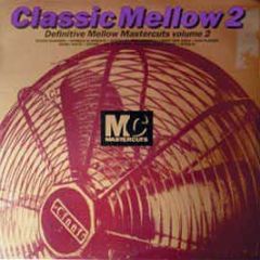 Classic Mellow 2 - Mellow Mastercuts Vol 2 - Mastercuts