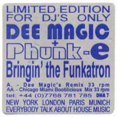 Dee Magic & Phunk-E - Bringin The Funkatron - Dee Magic