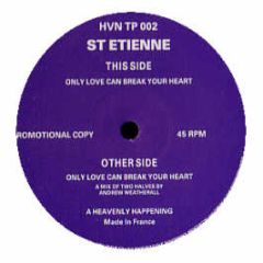St Etienne - Only Love Can Break You Heart - Heavenly
