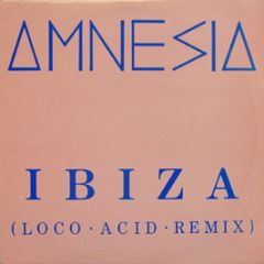 Amnesia - Ibiza (Loco Acid Remix) - Indisc