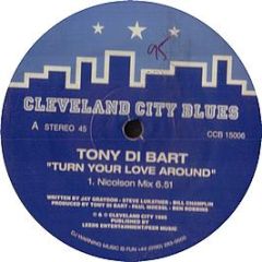Tony Di Bart - Turn Your Love Around - Cleveland City
