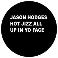 Jason Hodges - Hotjizz All Up In Yo Face EP - Oomph