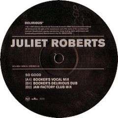 Juliet Roberts - So Good (Remix) - Delirious