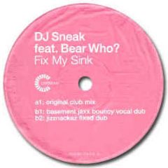 DJ Sneak Ft Bearwho - Fix My Sink (Part I) - Credence