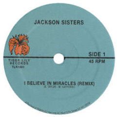 Jackson Sisters - I Believe In Miracles - Tiger Lily