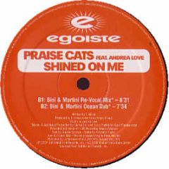 Praise Cats - Shined On Me (Remixes) (Pt.1) - Egoiste