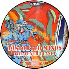 Distorted Minds - T Minus Ten / 10th Planet (Picture Disc) - Kaos