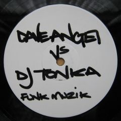 Dave Angel Vs. DJ Tonka - Dave Angel Vs. DJ Tonka - Funk Music - White Label