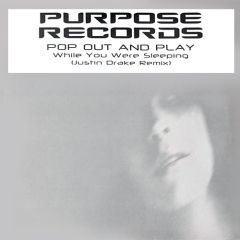 Pop Out And Play - Pop Out And Play - While You Were Sleeping - Purpose Records 