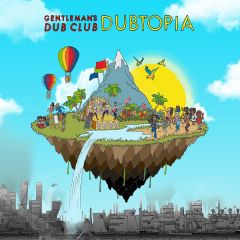 Gentleman's Dub Club - Gentleman's Dub Club - Dubtopia  - Easy Star Records