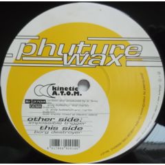 Kinetic A.T.O.M - Kinetic A.T.O.M - Impossible Trigger - Phuture Wax