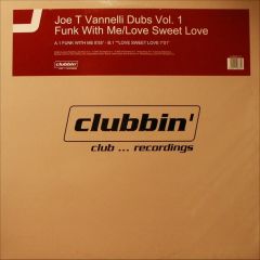 Joe T Vannelli - Joe T Vannelli - Funk With Me/Love Sweet Love - Clubbin
