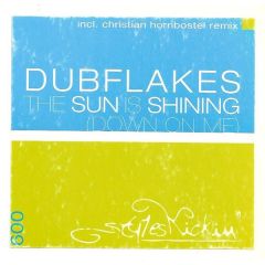 Dubflakes - Dubflakes - The Sun Is Shining (Down On Me) - Styles Kickin