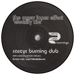 The Casey Jones Effect - The Casey Jones Effect - Electrify Me - White Label Recordings