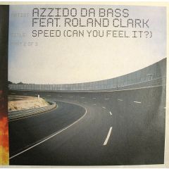 Azzido Da Bass Ft Roland Clark - Azzido Da Bass Ft Roland Clark - Speed (Can You Feel It?) (Part 2) - Edel