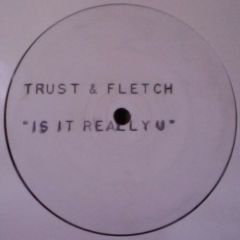 Trust & Fletch - Trust & Fletch - Is It Really U? - Bimbam