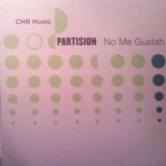 Partision - Partision - No Me Gustah - CNR Music (Spain)
