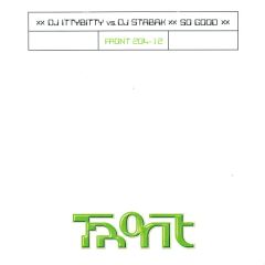 DJ Ittybitty Vs DJ Stabak - DJ Ittybitty Vs DJ Stabak - So Good - Front