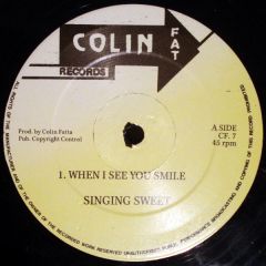 Singing Sweet / Tumpa Lion - Singing Sweet / Tumpa Lion - When I See You Smile / Yes Indeed - Colin Fat Records
