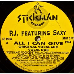 Pj Featuring Saxy - Pj Featuring Saxy - All I Can Give - Stickman