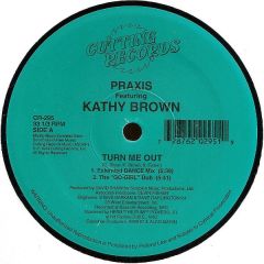 Praxis Featuring Kathy Brown - Praxis Featuring Kathy Brown - Turn Me Out - Cutting Records