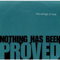 Strings Of Love - Strings Of Love - Nothing Has Been Proved - Breakout