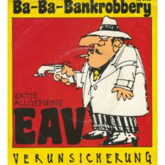 EAV (Erste Allgemeine Verunsicherung) - EAV (Erste Allgemeine Verunsicherung) - Ba-Ba-Bankrobbery - Columbia