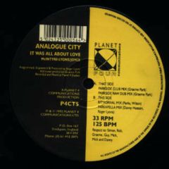 Analogue City - Analogue City - It Was All About Love (Remixes) - Planet Four
