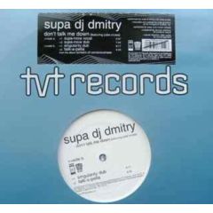 Super DJ Dmitry - Super DJ Dmitry - Don't Talk Me Down - Wax Trax! Records, TVT Records