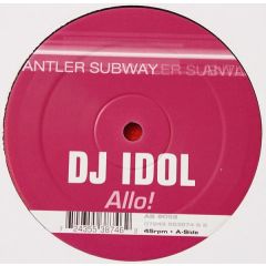DJ Idol - DJ Idol - Allo! - Antler-Subway